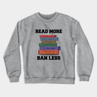 Read More, Ban Less (gender/sexuality version) Crewneck Sweatshirt